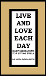 Live and Love Each Day: Dr. Anita Gadhia-Smith